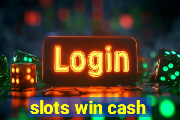 slots win cash